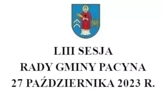 LIII Sesja Rady Gminy Pacyna z 27.10.2023r.