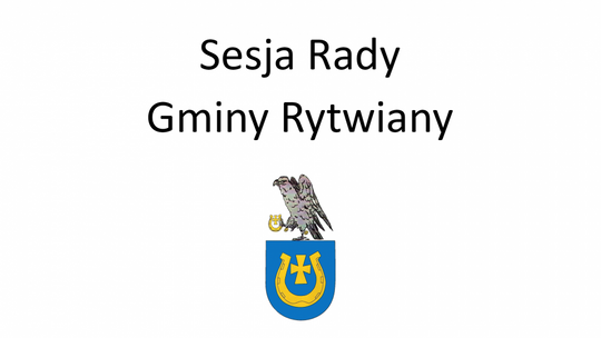 LIV sesja Rady Gminy Rytwiany - 30.05.2022 r. cz.1