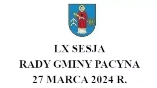 LX Sesja Rady Gminy Pacyna z 27.03.2024r.