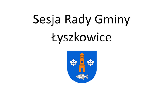 LXII sesja Rady Gminy Łyszkowice