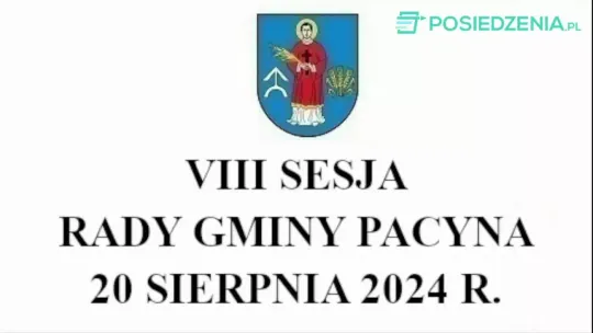 VIII Sesja Rady Gminy Pacyna z 20.08.2024r.