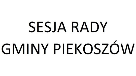 XLVI Sesja Rady Gminy Piekoszów z 30.06.2022