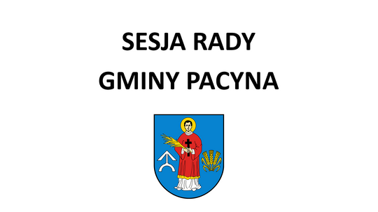 XXVI sesja Rady Gminy Pacyna cz.1