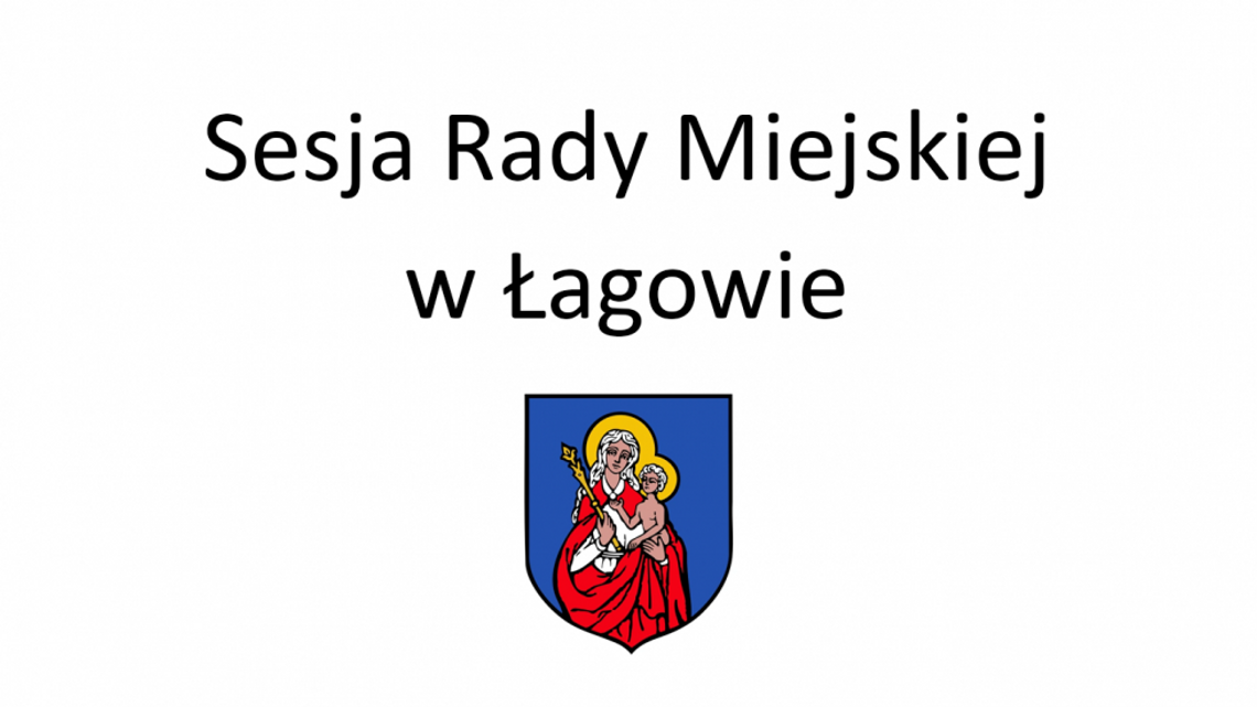 LX  Sesja Nadzwyczajna Rady Miejskiej w Łagowie w dniu 13.12.2022 roku