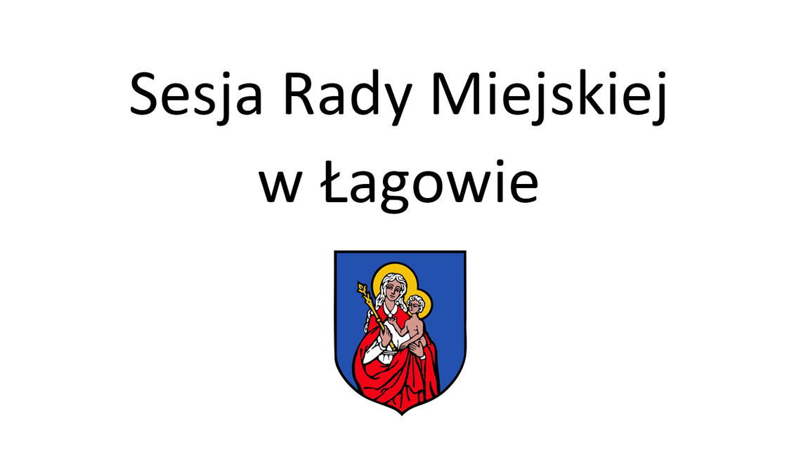 XLII Sesja Rady Miejskiej w Łagowie cz.I