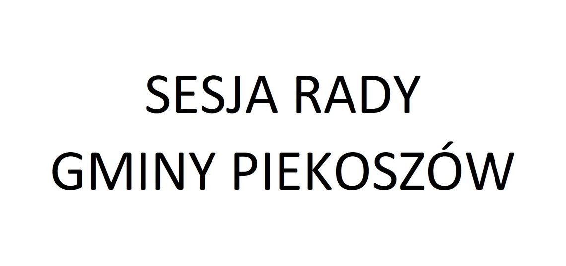 XLVI Sesja Rady Gminy Piekoszów z 30.06.2022